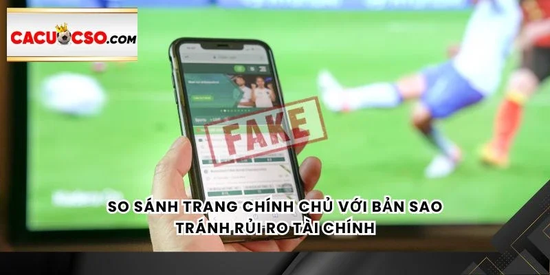 So sánh trang chính chủ với bản sao tránh rủi ro tài chính